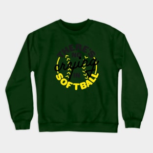 There's No Crying in Softball: Kaizen Calgary Crewneck Sweatshirt